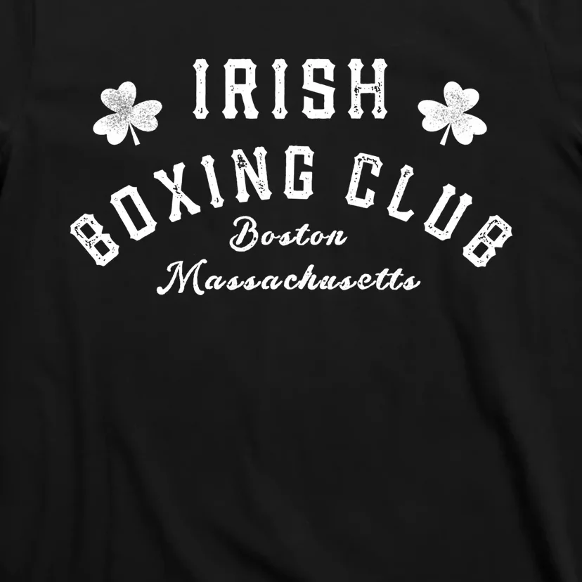 Irish Boxing Club Boston Massachusetts Meaningful Gift Shamrock Great Gift T-Shirt