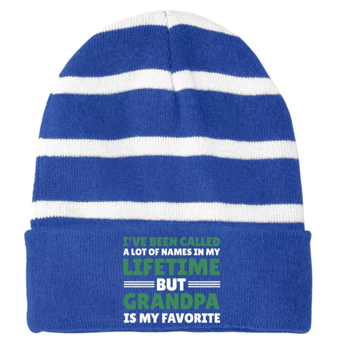 I've Be Called A Lot Of Names In My Lifetime But Grandpa Funny Gift Striped Beanie with Solid Band