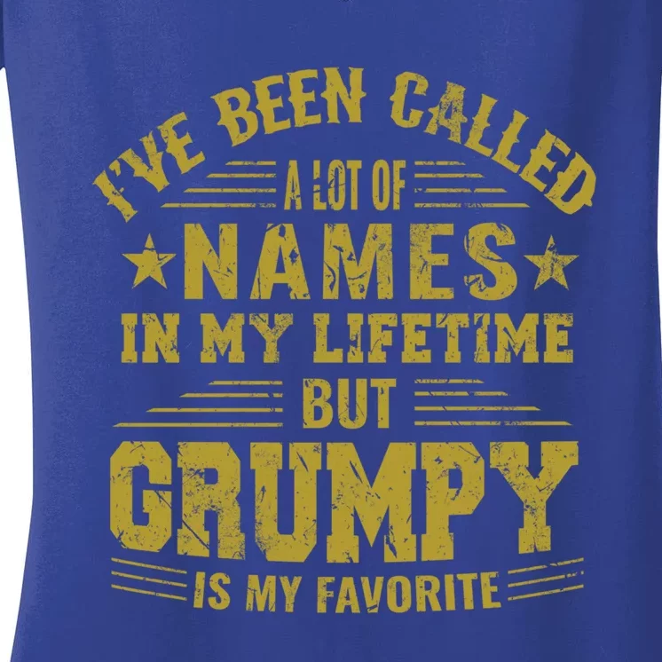 I've Been Called A Lot Of Names But Grumpy Is My Favorite Funny Gift Women's V-Neck T-Shirt