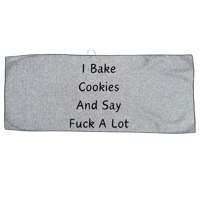 I Bake Cookies And Say Fuck A Lot Baking Lover Large Microfiber Waffle Golf Towel