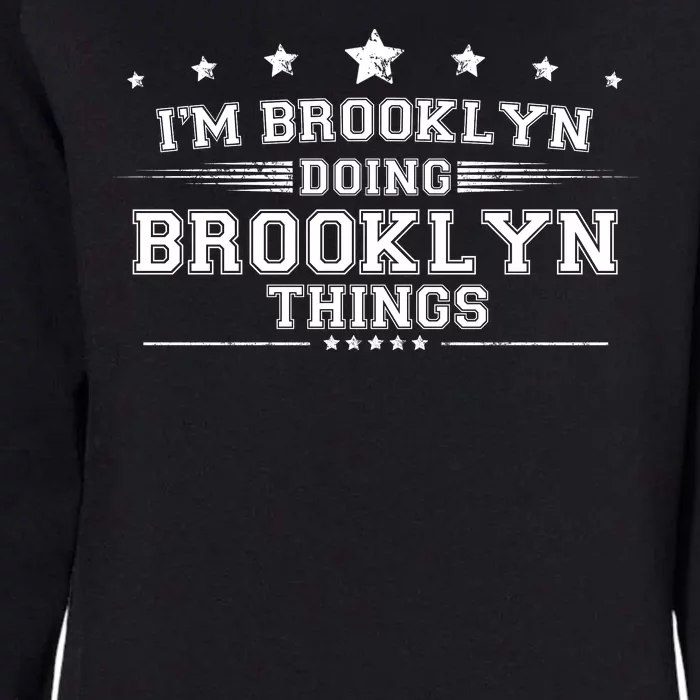 Im Brooklyn Doing Brooklyn Things Womens California Wash Sweatshirt