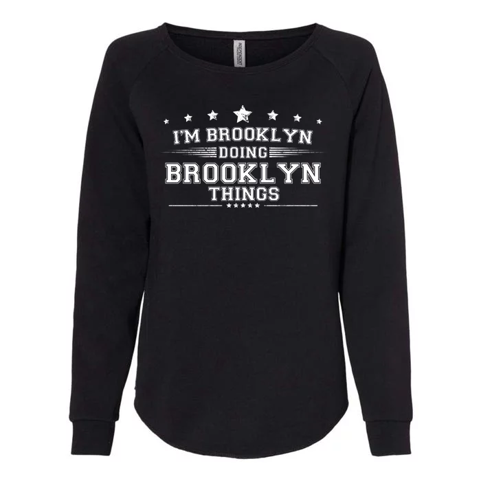 Im Brooklyn Doing Brooklyn Things Womens California Wash Sweatshirt