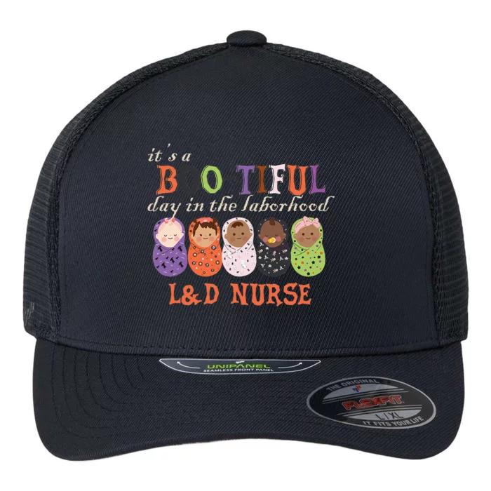 ItS Bootiful Day In The Laborhood L&D Nurse Halloween Flexfit Unipanel Trucker Cap