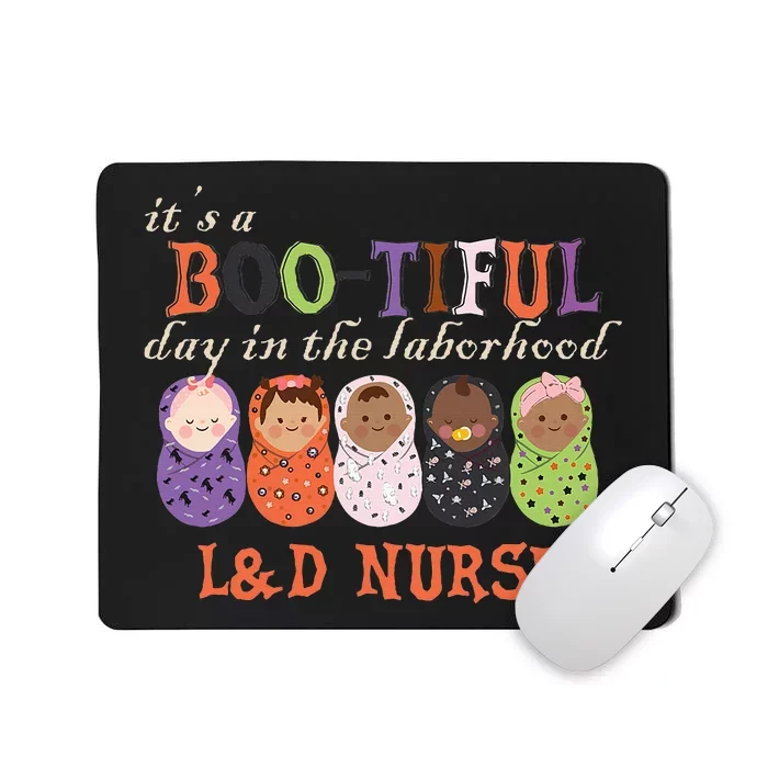 ItS Bootiful Day In The Laborhood L&D Nurse Halloween Mousepad