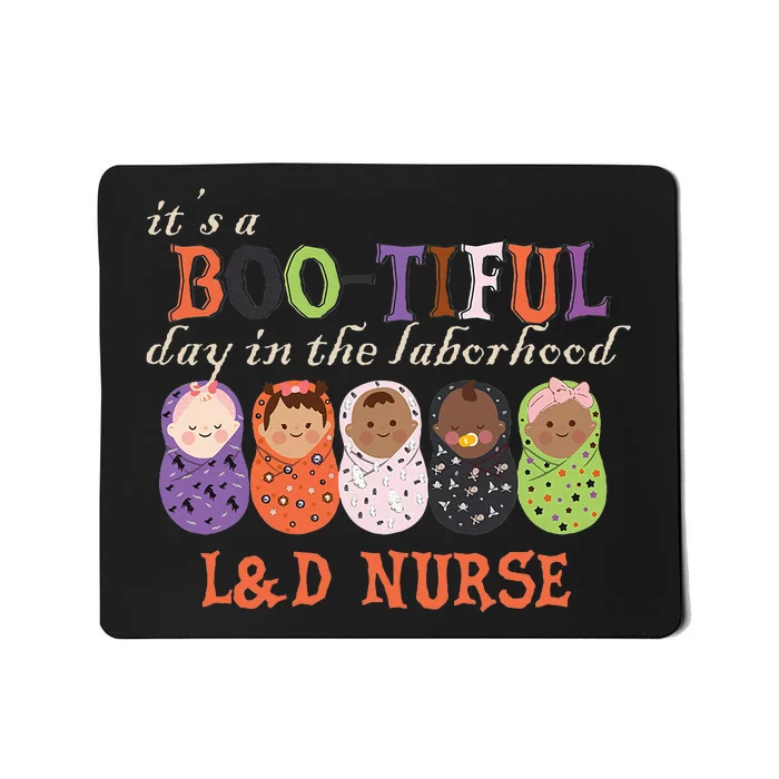 ItS Bootiful Day In The Laborhood L&D Nurse Halloween Mousepad