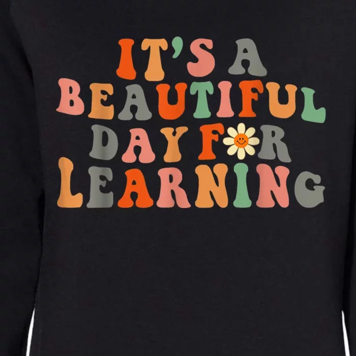 It's Beautiful Day For Learning Teacher Students Women Womens California Wash Sweatshirt