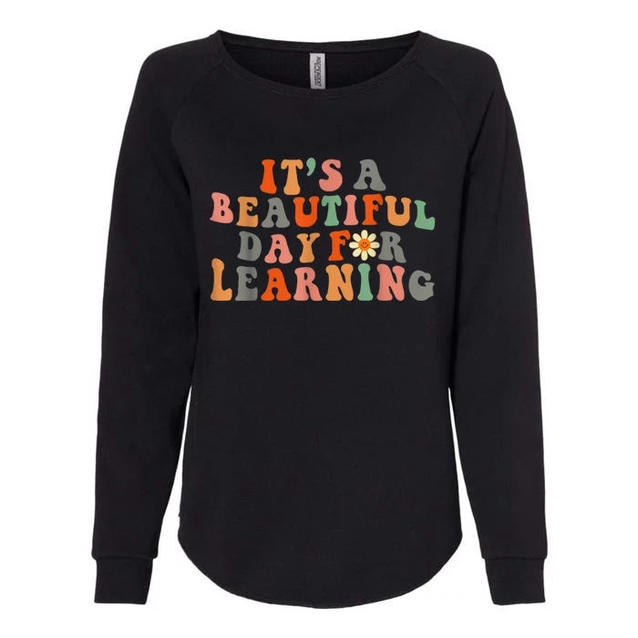 It's Beautiful Day For Learning Teacher Students Women Womens California Wash Sweatshirt