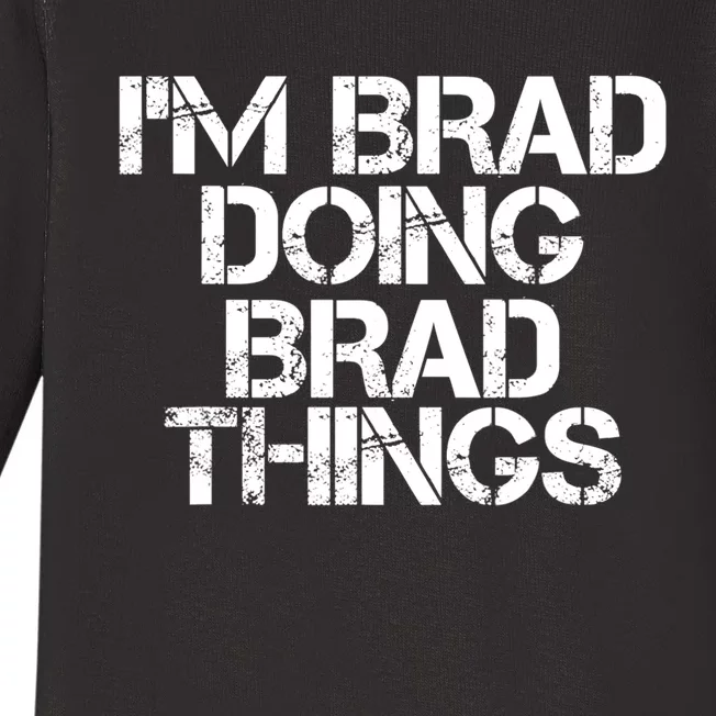 I'M BRAD DOING BRAD THINGS Shirt Funny Christmas Gift Idea Baby Long Sleeve Bodysuit