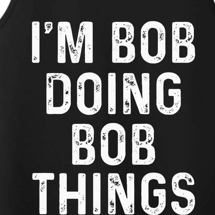 Im Bob Doing Bob Things Funny Performance Tank