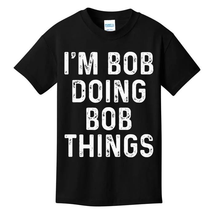 Im Bob Doing Bob Things Funny Kids T-Shirt