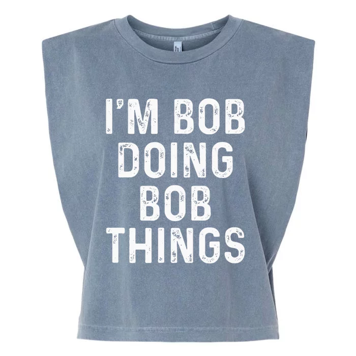 Im Bob Doing Bob Things Funny Garment-Dyed Women's Muscle Tee