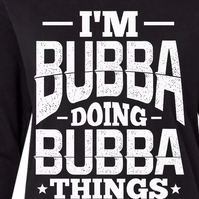 IM Bubba Doing Bubba Things Name Nickname Alias Womens Cotton Relaxed Long Sleeve T-Shirt