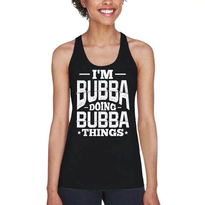 IM Bubba Doing Bubba Things Name Nickname Alias Women's Racerback Tank