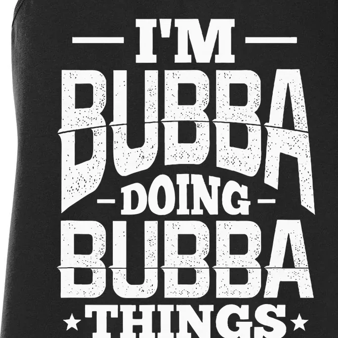 IM Bubba Doing Bubba Things Name Nickname Alias Women's Racerback Tank