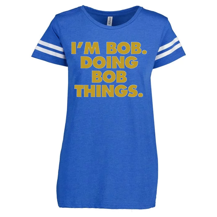 IM Bob Doing Bob Things Funny Birthday Celebration Enza Ladies Jersey Football T-Shirt