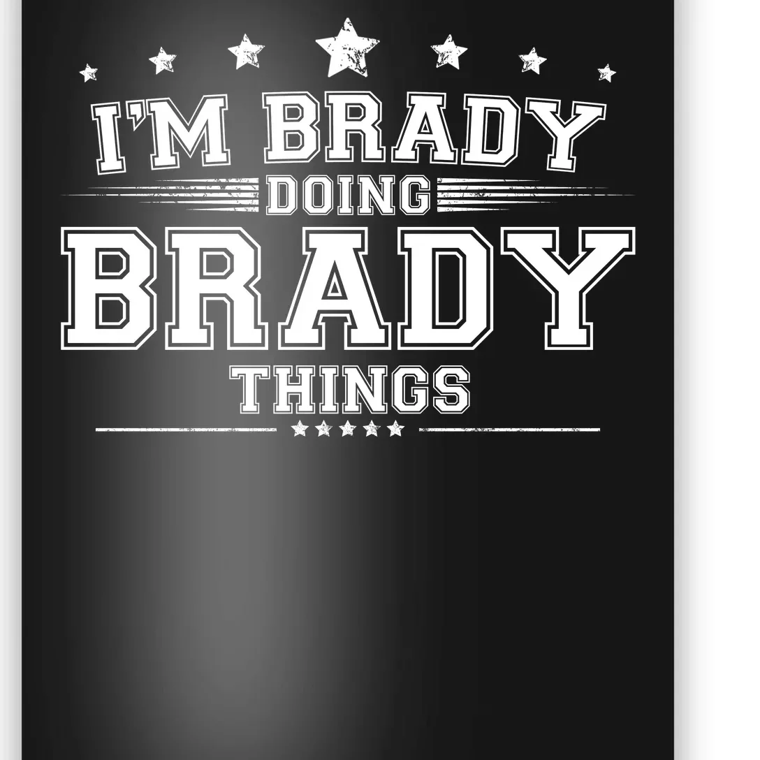 Im Brady Doing Brady Things Poster