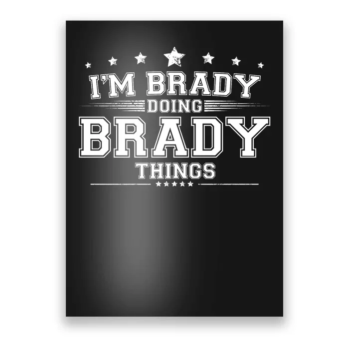 Im Brady Doing Brady Things Poster