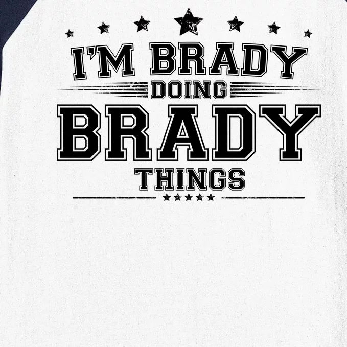 Im Brady Doing Brady Things Baseball Sleeve Shirt