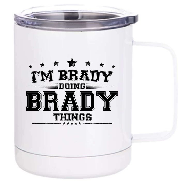 Im Brady Doing Brady Things Front & Back 12oz Stainless Steel Tumbler Cup