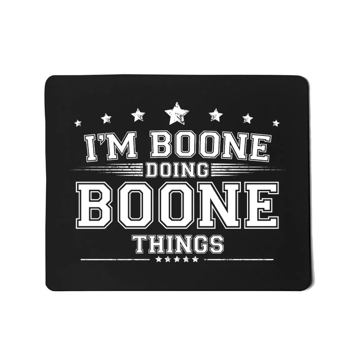 Im Boone Doing Boone Things Mousepad