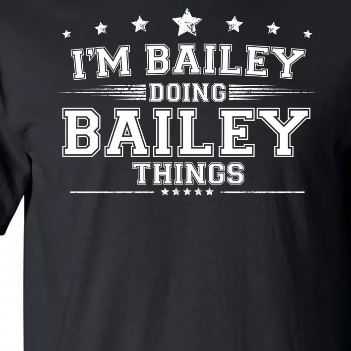 Im Bailey Doing Bailey Things Tall T-Shirt