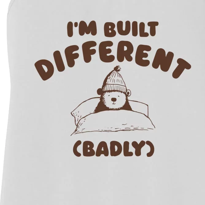 Im Built Differently Badly Women's Racerback Tank