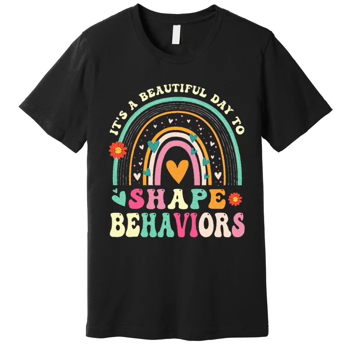 Its Beautiful Day To Shape Behaviors Aba Therapist Premium T-Shirt