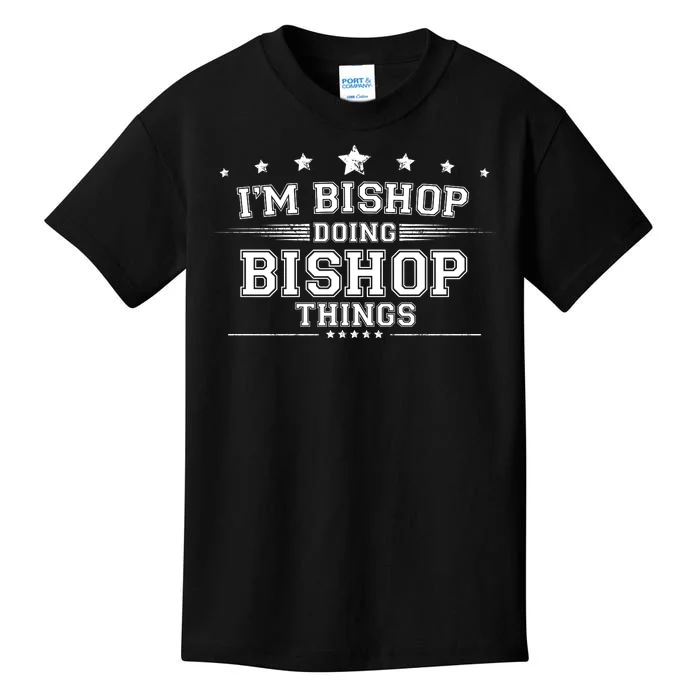 Im Bishop Doing Bishop Things Kids T-Shirt