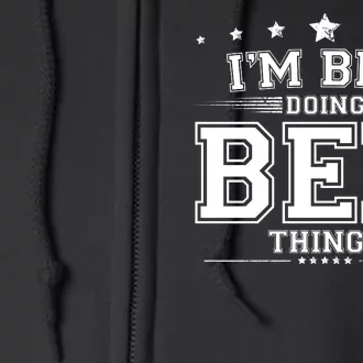 Im Ben Doing Ben Things Full Zip Hoodie