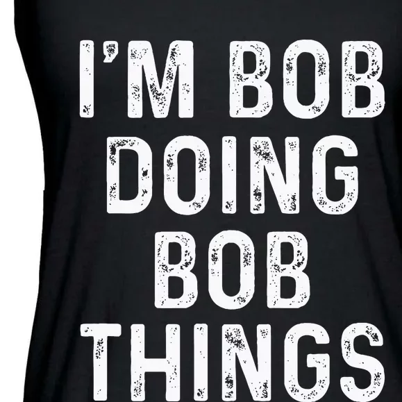 IM Bob Doing Bob Things Funny Ladies Essential Flowy Tank