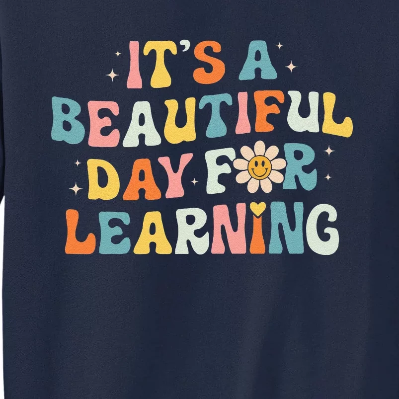 ItS Beautiful Day For Learning Retro Teacher Tall Sweatshirt