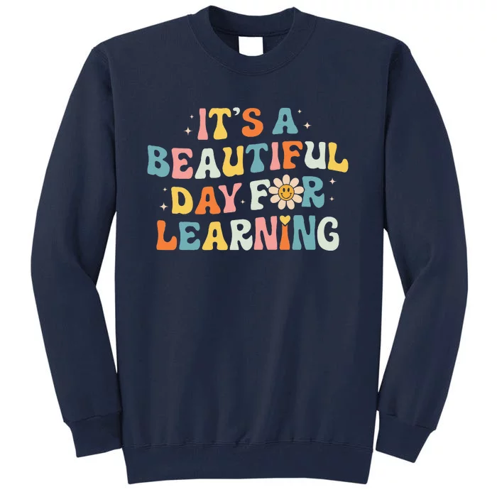 ItS Beautiful Day For Learning Retro Teacher Tall Sweatshirt