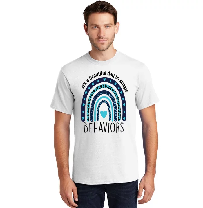 It's Beautiful Day To Shape Behaviors ABA Therapist Rainbow Tall T-Shirt