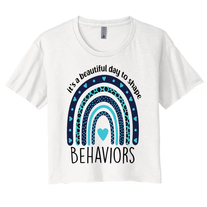 It's Beautiful Day To Shape Behaviors ABA Therapist Rainbow Women's Crop Top Tee