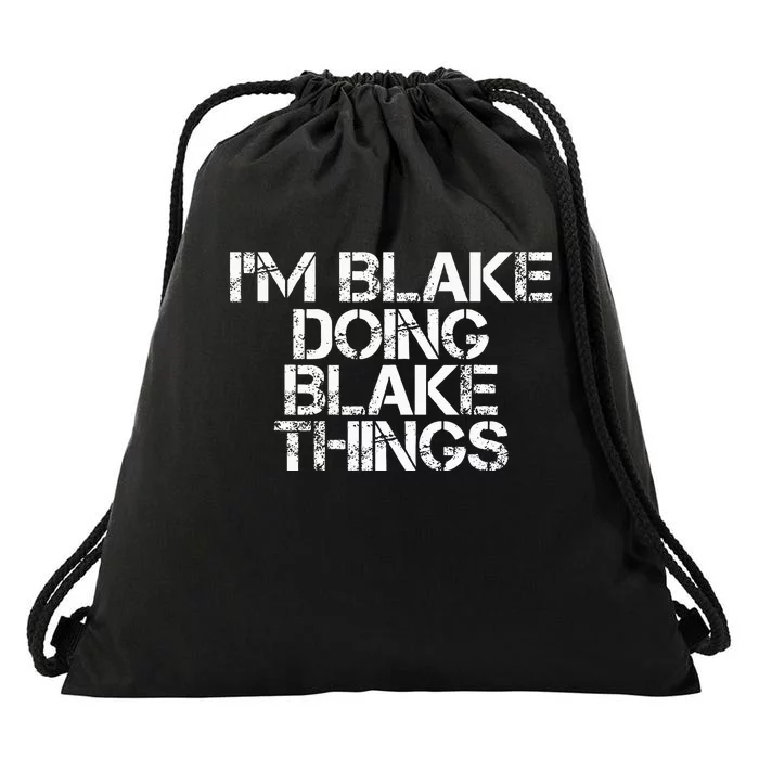 IM Blake Doing Blake Things Funny Birthday Name Gift Idea Drawstring Bag