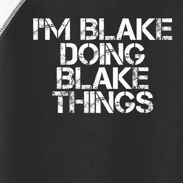 IM Blake Doing Blake Things Funny Birthday Name Gift Idea Toddler Fine Jersey T-Shirt