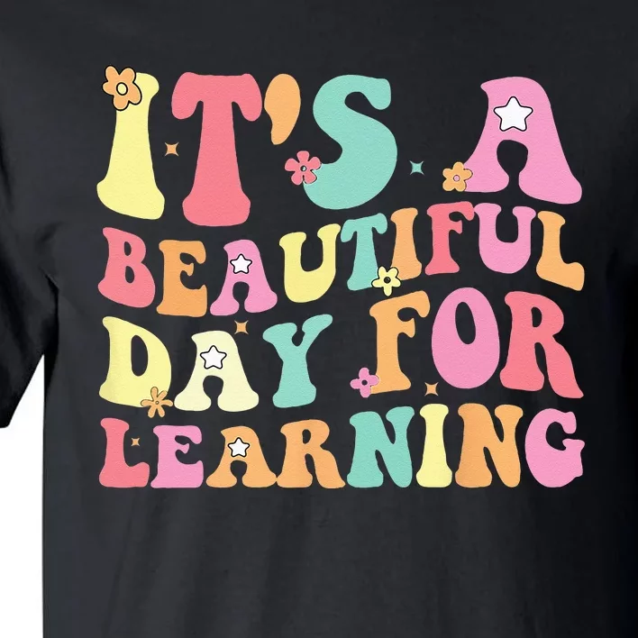 Its Beautiful Day For Learning Retro Teacher Students Tall T-Shirt