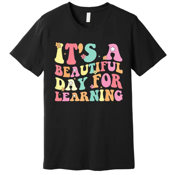 Its Beautiful Day For Learning Retro Teacher Students Premium T-Shirt