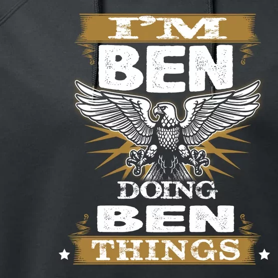 I'm Ben Doing Ben Things Performance Fleece Hoodie