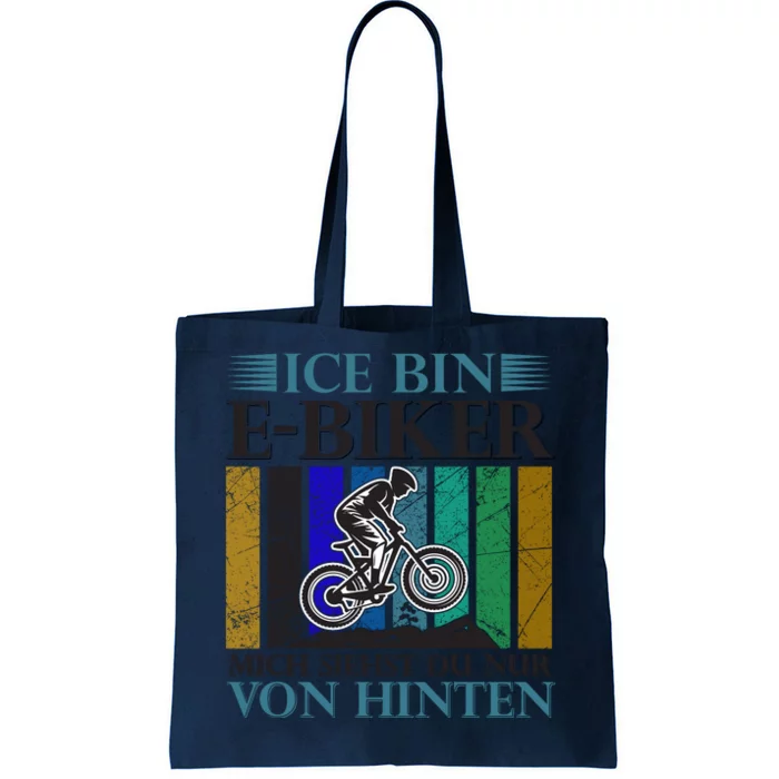 Ice Bin Ebiker Mich Siehst Du Nur Von Hinten Tote Bag