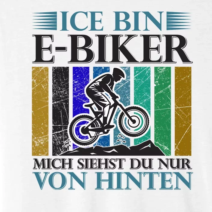 Ice Bin Ebiker Mich Siehst Du Nur Von Hinten ChromaSoft Performance T-Shirt