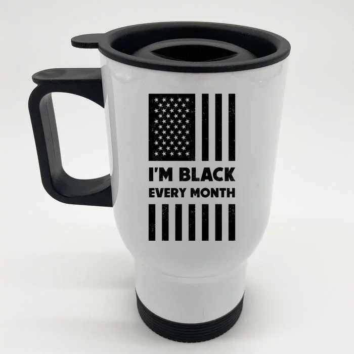 I'm Black Every Month Front & Back Stainless Steel Travel Mug