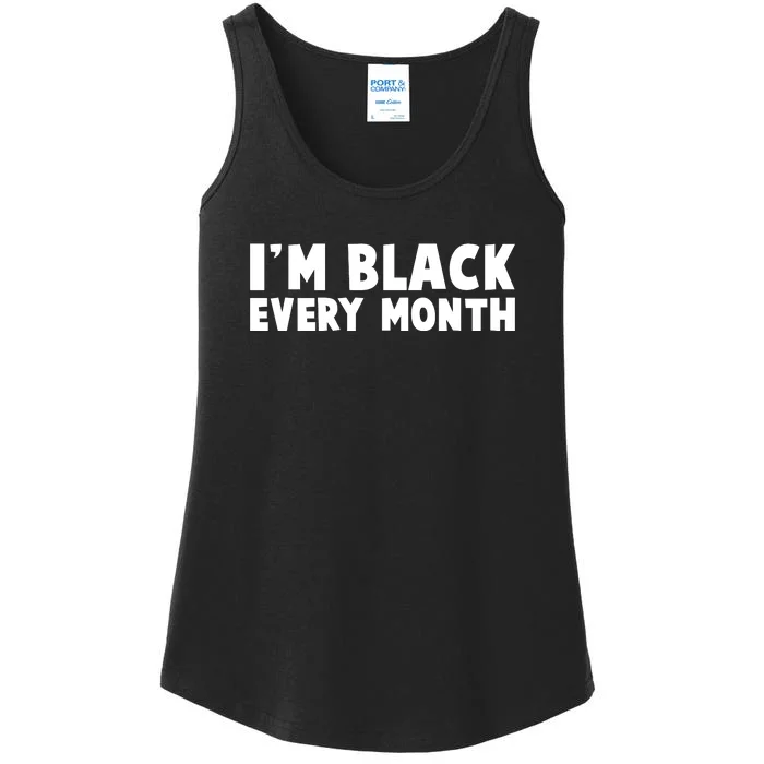 I'm Black Every Month Ladies Essential Tank