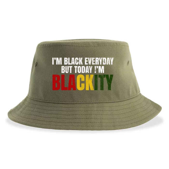 Im Black Everyday But Today Im Blackity Juneteenth Sustainable Bucket Hat