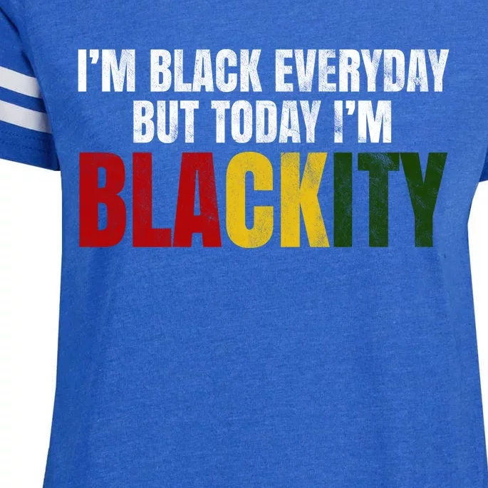 Im Black Everyday But Today Im Blackity Juneteenth Enza Ladies Jersey Football T-Shirt