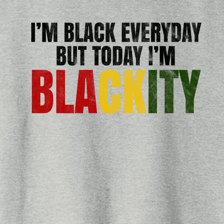 Im Black Everyday But Today Im Blackity Juneteenth Women's Crop Top Tee