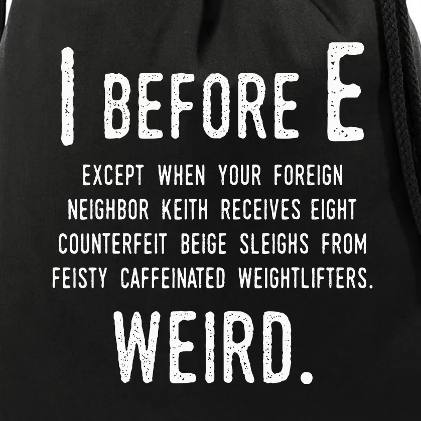 I Before E Funny English Grammar Exceptions To The Rule Drawstring Bag