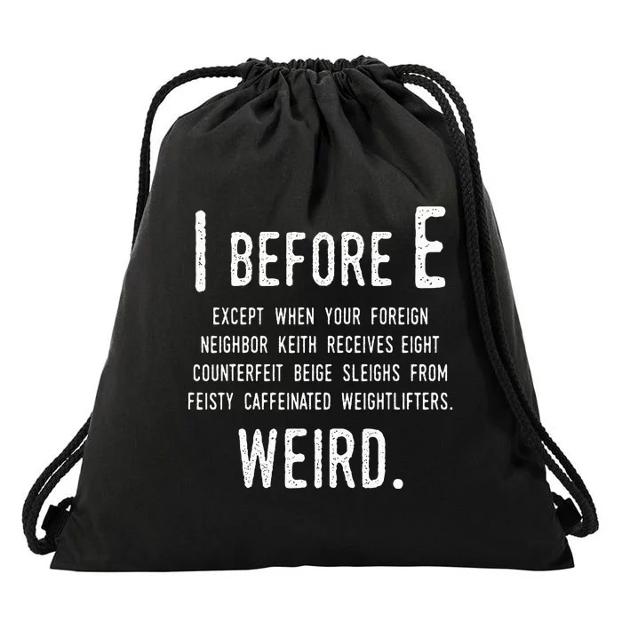 I Before E Funny English Grammar Exceptions To The Rule Drawstring Bag