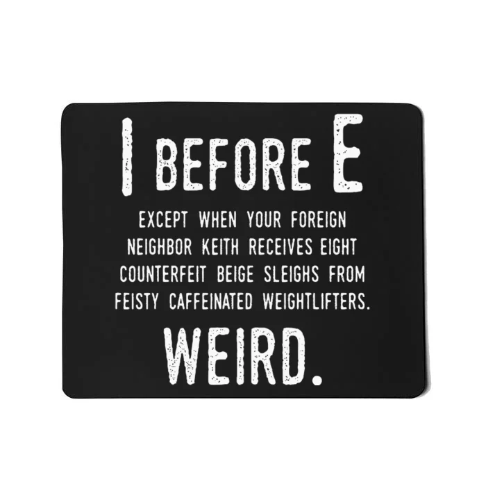 I Before E Funny English Grammar Exceptions To The Rule Mousepad