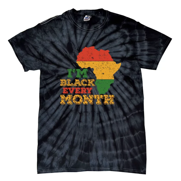 I'm Black Every Month Black Pride Tie-Dye T-Shirt